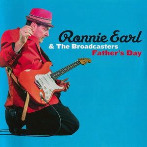 RONNIE EARL / AND THE BROADCASTERS | FATHERS DAY
