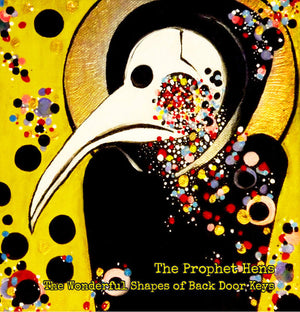 PROPHET HENS | WONDERFUL SHAPES OF BACK DOOR KEYS