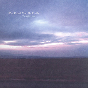 TALLEST MAN ON EARTH | WILD HUNT (DIGI)