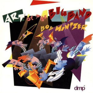 BOB MINTZER | ART OF THE BIG BAND