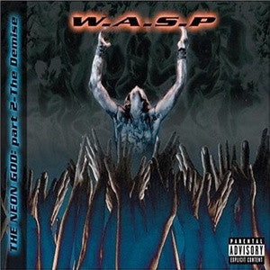 WASP | NEON GOD PART 2 - THE DEMISE