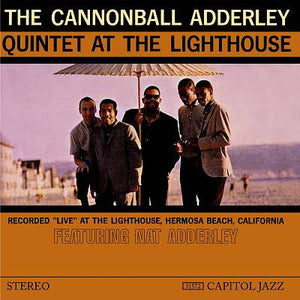CANNONBALL ADDERLEY | QUINTET AT THE LIGHTHOUSE (REMASTERED)