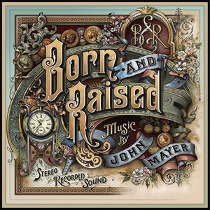 JOHN MAYER | BORN AND RAISED