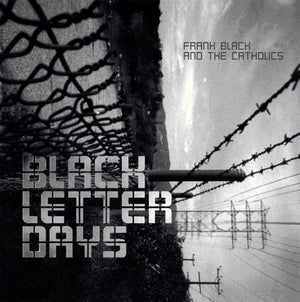 FRANK BLACK | BLACK LETTER DAYS