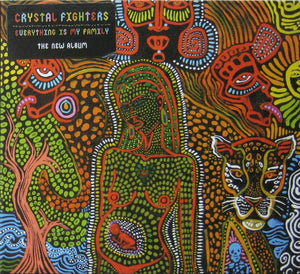 CRYSTAL FIGHTERS | EVERYTHING IS MY FAMILY (DIGI)