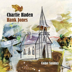 CHARLIE HADEN / HANK JONES | COME SUNDAY