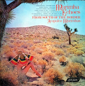 ACAPULCO MARIMBAS | MARIMBA ECHOES FROM SOUTH OF THE BORDER