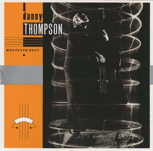 DANNY THOMPSON | WHATEVER NEXT