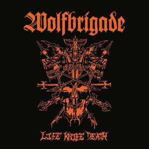 WOLFBRIGADE | LIFE KNIFE DEATH