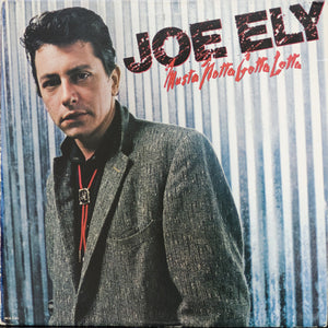 JOE ELY | MUSTA NOTTA GOTTA LOTTA - US