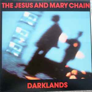 JESUS AND MARY CHAIN | DARKLANDS - 1987 AUS