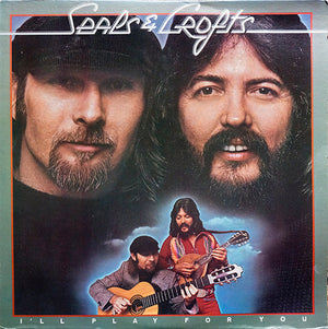 SEALS AND CROFTS | ILL PLAY FOR YOU - NZ PRESSING