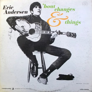 ERIC ANDERSEN | BOUT CHANGES AND THINGS - US MONO