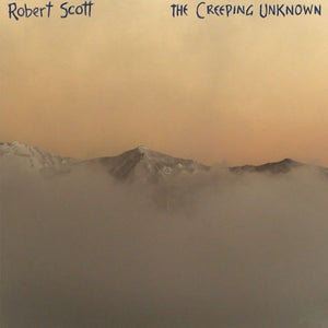 ROBERT SCOTT | CREEPING UNKNOWN (2LP)