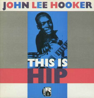 JOHN LEE HOOKER | THIS IS HIP