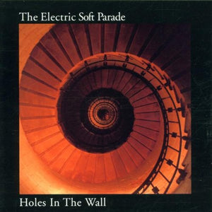ELECTRIC SOFT PARADE | HOLES IN THE WALL