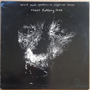 WRECK SMALL SPEAKERS ON EXPENSIVE S | RIVER FALLING LOVE EP