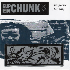 SUPERCHUNK | NO POCKY FOR KITTY
