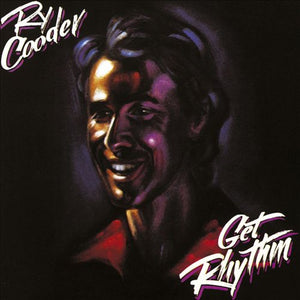 RY COODER | GET RHYTHM