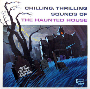 VARIOUS | CHILLING THRILLING SOUNDS OF THE HAUNTED HOUSE - US - BIT ROUGH