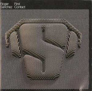 ROGER SANCHEZ | FIRST CONTACT