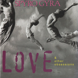 SPYRO GYRA | LOVE AND OTHER OBSESSIONS