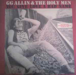 GG AND THE HOLY MEN ALLIN | YOU GIVE LOVE A BAD NAME