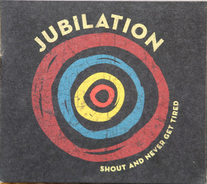 JUBILATION | SHOUT AND NEVER GET TIRED (DIGI)