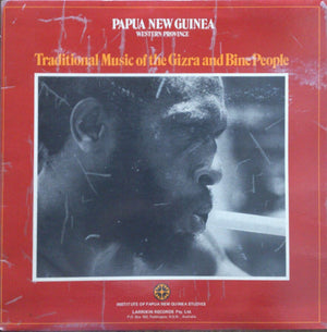 VARIOUS PAPUA NEW GUINEANS | TRADITIONAL MUSIC OF THE GIZRA AND BINE PEOPLE