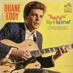 DUANE EDDY | TWANGIN UP A STORM