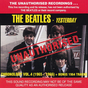 BEATLES | YESTERDAY UNAUTHORISED (CHRONOLOGY VOL 4 1965-1966)