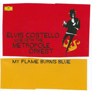 ELVIS COSTELLO | MY FLAME BURNS BLUE (BONUS CD) LIVE WITH THE METROPOLE ORKEST