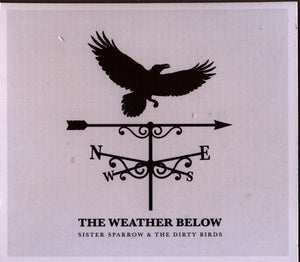 SISTER SPARROW AND THE DIRTY BIRDS | WEATHER BELOW (DIGI)