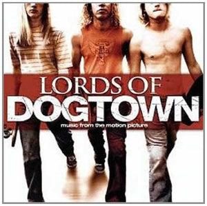 SOUNDTRACK | LORDS OF DOGTOWN