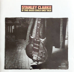 STANLEY CLARKE | IF THIS BASS COULD ONLY TALK