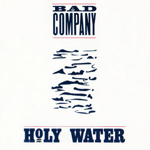 BAD COMPANY | HOLY WATER