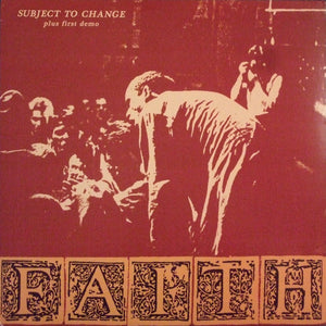 FAITH | SUBJECT TO CHANGE PLUS FIRST DEMO