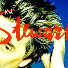 ROD STEWART | WHEN WE WERE THE NEW BOYS