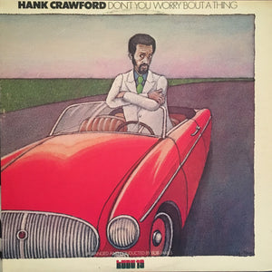 HANK CRAWFORD | DONT YOU WORRY BOUT A THING - US - PROMO
