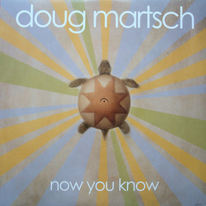 DOUG MARTSCH | NOW YOU KNOW