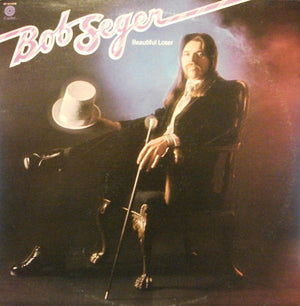 BOB SEGER | BEAUTIFUL LOSER - US - ROUGH