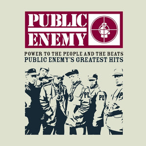PUBLIC ENEMY | POWER TO THE PEOPLE AND THE BEATS GREATEST HITS