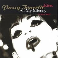 PUSSY TOURETTE | KISS / ALL MY MISERY - 12