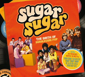 VARIOUS | SUGAR SUGAR - BIRTH OF BUBBLEGUM POP (3CD)