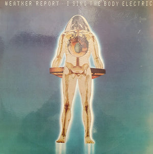 WEATHER REPORT | I SING THE BODY ELECTRIC