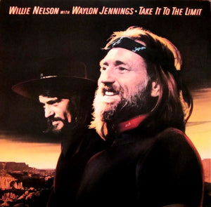 WILLIE NELSON / WAYLON JENNINGS | TAKE IT TO THE LIMIT - US