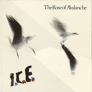 ROSE OF AVALANCHE | I.C.E. - UK PRESSING