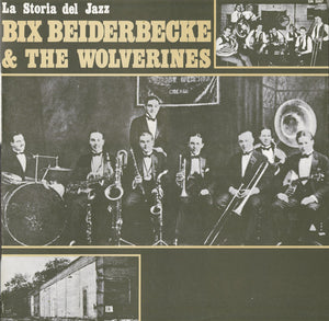 BIX BEIDERBECKE | BIX BEIDERBECKE AND THE WOLVERINES