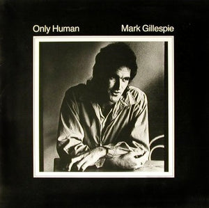 MARK GILLESPIE | ONLY HUMAN