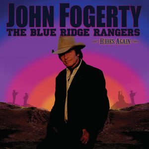 JOHN FOGERTY | BLUE RIDGE RANGERS RIDES AGAIN (DIGI)